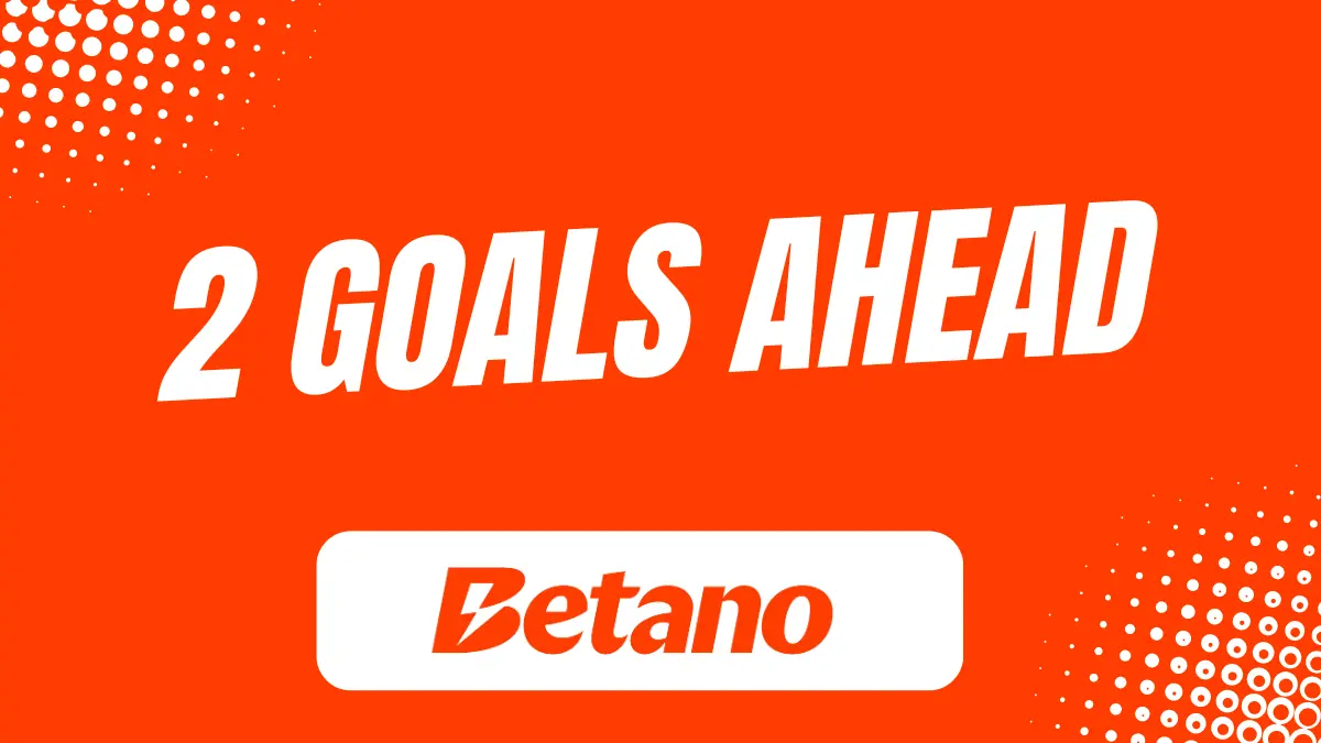 Betano 2 goals ahead